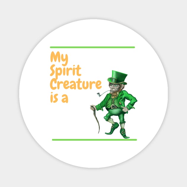 My Spirit Creature is a Leprechaun Magnet by SnarkSharks